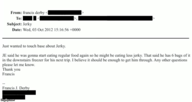 the files mention "jerky" hundreds of times yet there isn't a single photo of epstein eating it | made w/ Imgflip meme maker