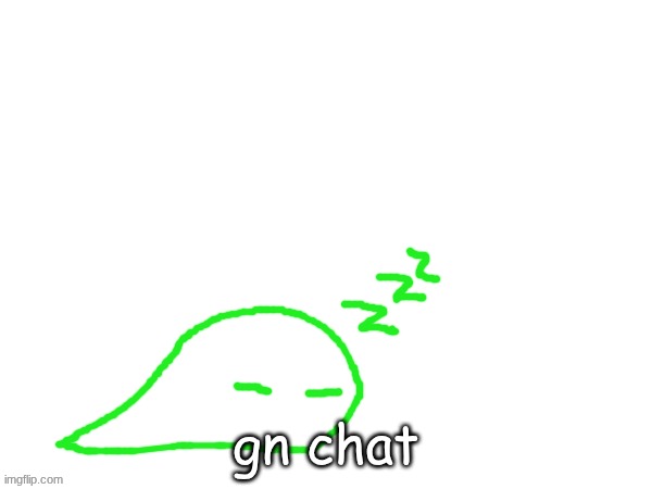 blobert eep | gn chat | image tagged in blobert eep | made w/ Imgflip meme maker