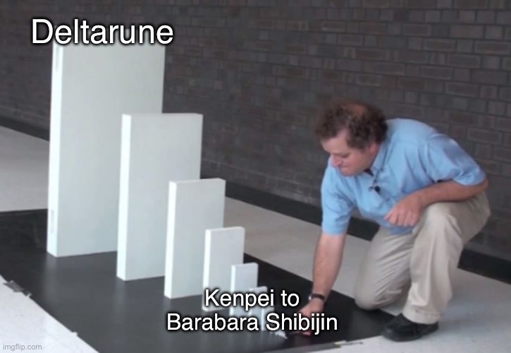 Kenpei to Barabara Shibijin led to Earthbound which led to Undertale which led to Deltarune | Deltarune; Kenpei to Barabara Shibijin | image tagged in domino effect,deltarune,undertale,earthbound | made w/ Imgflip meme maker