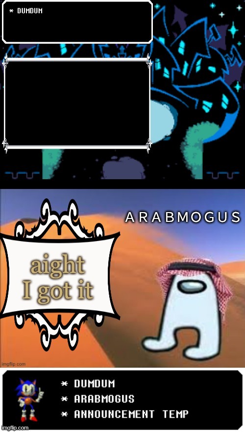 arabmogus and dumdum temp | aight I got it | image tagged in arabmogus and dumdum temp | made w/ Imgflip meme maker
