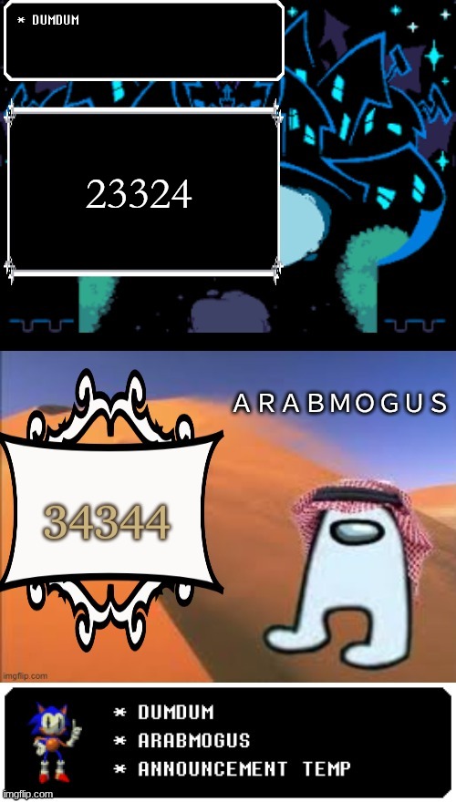arabmogus and dumdum temp | 23324; 34344 | image tagged in arabmogus and dumdum temp | made w/ Imgflip meme maker