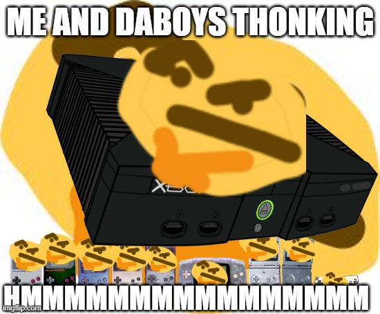 me and daboys thonking | ME AND DABOYS THONKING; HMMMMMMMMMMMMMMMM | image tagged in thonk | made w/ Imgflip meme maker