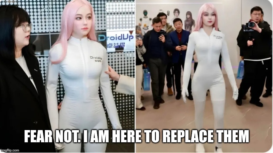 FEAR NOT. I AM HERE TO REPLACE THEM | made w/ Imgflip meme maker