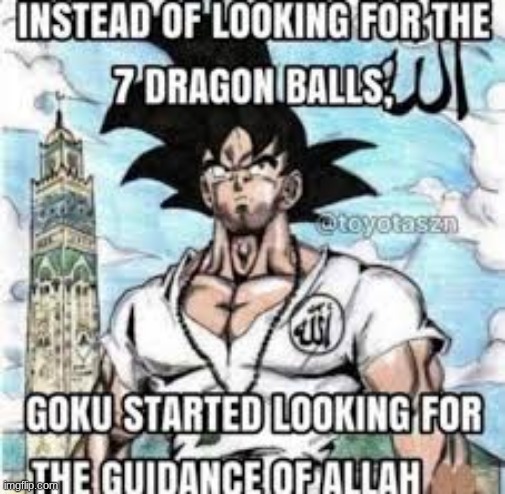 Goku is now listening to terrorists nasheeds | image tagged in goku allah | made w/ Imgflip meme maker