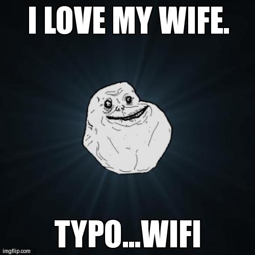 Forever Alone | image tagged in memes,forever alone | made w/ Imgflip meme maker