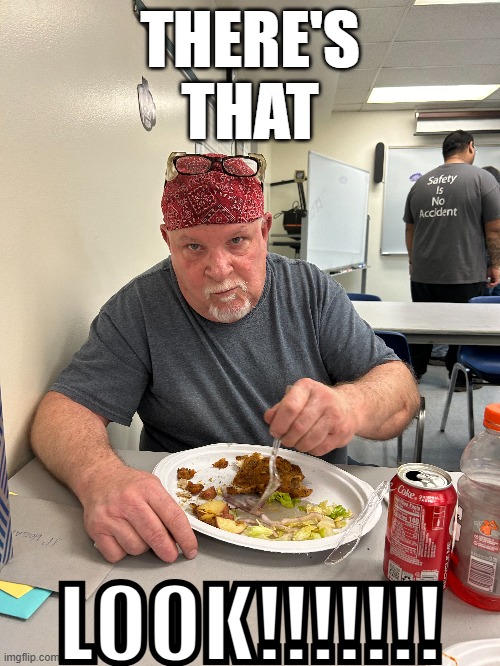 That LOOK!!!! | THERE'S
THAT; LOOK!!!!!!! | image tagged in that look,that look you give | made w/ Imgflip meme maker