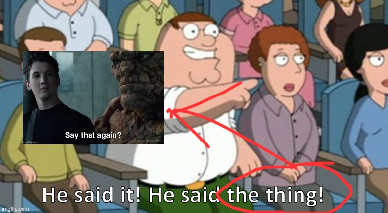 the thing | image tagged in he said the thing | made w/ Imgflip meme maker
