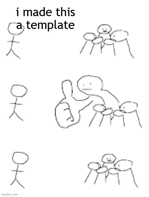 use at will | i made this a template | image tagged in okay | made w/ Imgflip meme maker