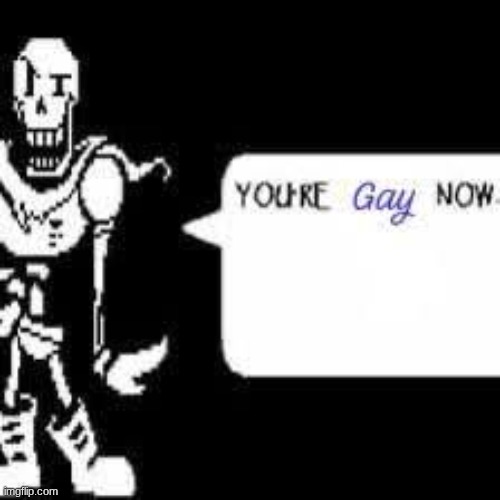 papyrus gay attack | made w/ Imgflip meme maker