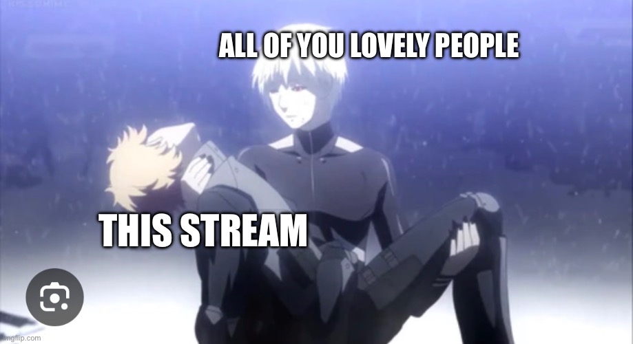 I can’t thank you enough | ALL OF YOU LOVELY PEOPLE; THIS STREAM | made w/ Imgflip meme maker