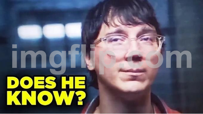 image tagged in does he know | made w/ Imgflip meme maker