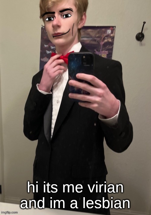 Virian man Face 4 | hi its me virian and im a lesbian | image tagged in virian man face 4 | made w/ Imgflip meme maker