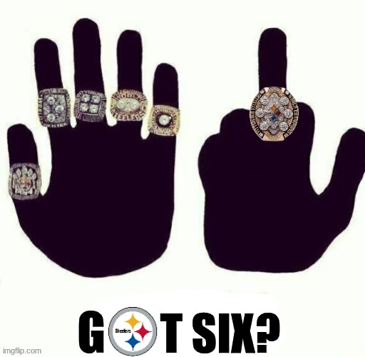 Steelers 6 meme | G; T SIX? | image tagged in memes,steelers,6,patriots,new england patriots,sports | made w/ Imgflip meme maker