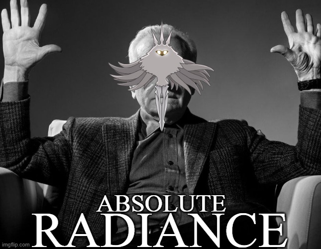 Absolute Cinema | RADIANCE; ABSOLUTE | image tagged in absolute cinema,memes,hollow knight,is absolute cinema | made w/ Imgflip meme maker