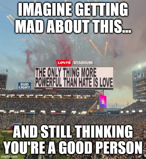 IMAGINE GETTING MAD ABOUT THIS... AND STILL THINKING YOU'RE A GOOD PERSON | made w/ Imgflip meme maker