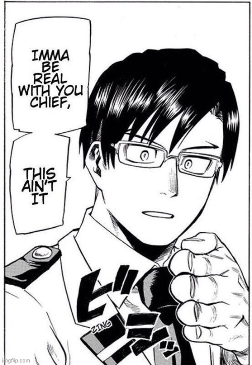 Imma be real with you chief this ain't it | image tagged in imma be real with you chief this ain't it | made w/ Imgflip meme maker