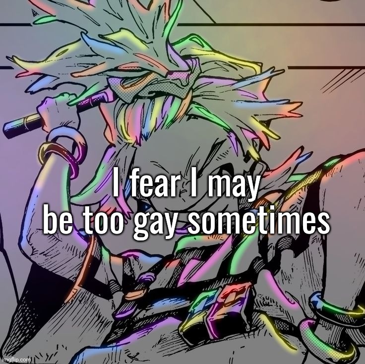 I don't think a normal straight person would wear trap pants | I fear I may be too gay sometimes | made w/ Imgflip meme maker