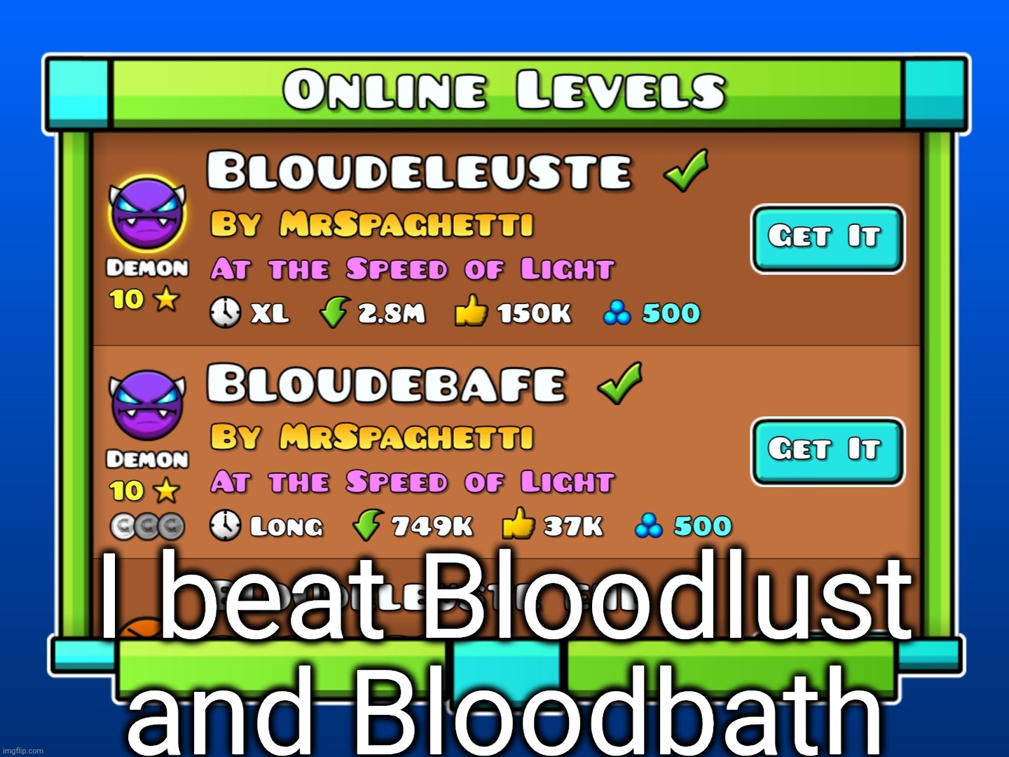 I beat Bloodlust and Bloodbath | made w/ Imgflip meme maker