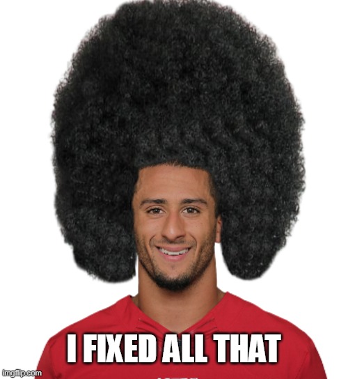 I FIXED ALL THAT | made w/ Imgflip meme maker