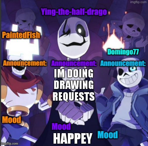 Fish, Ying, Domingo announcement temp | IM DOING DRAWING REQUESTS; HAPPEY | image tagged in fish ying domingo announcement temp | made w/ Imgflip meme maker