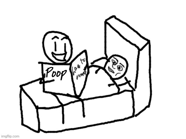 ㅤ | Poop | image tagged in bedtime trauma | made w/ Imgflip meme maker