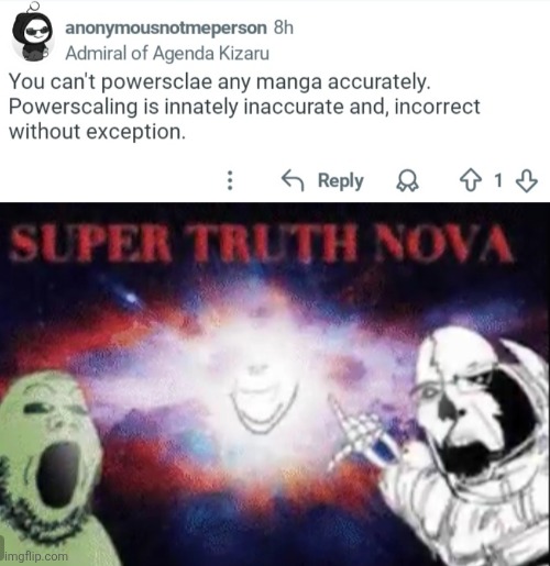 image tagged in memes,super,truth | made w/ Imgflip meme maker