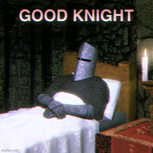goof night | image tagged in rmk,good knight,good night | made w/ Imgflip meme maker