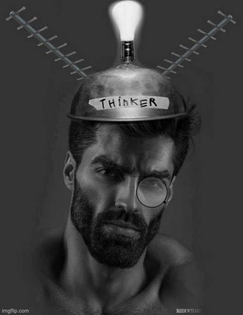 Gigachad Thinker | image tagged in gigachad thinker | made w/ Imgflip meme maker