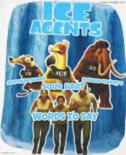 High Quality Ice agents announcement template Blank Meme Template