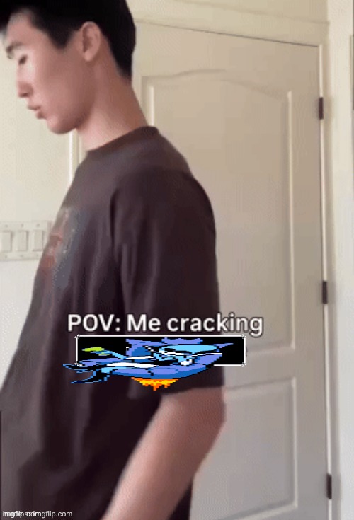 me cracking ___ | image tagged in me cracking ___ | made w/ Imgflip meme maker