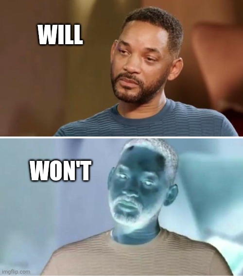 I'll give you a moment to get it. | WILL; WON'T | image tagged in sad will smith | made w/ Imgflip meme maker