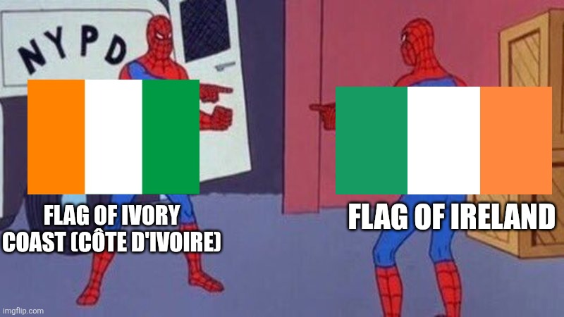 Ireland vs Ivory Coast (Côte d'Ivoire) | FLAG OF IRELAND; FLAG OF IVORY COAST (CÔTE D'IVOIRE) | image tagged in spiderman pointing at spiderman,ireland,ivory coast,flags,similarities,africa | made w/ Imgflip meme maker