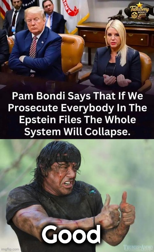 Epstein files | Good | image tagged in rambo approved | made w/ Imgflip meme maker