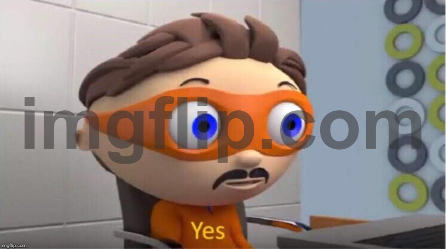 image tagged in protegent yes | made w/ Imgflip meme maker
