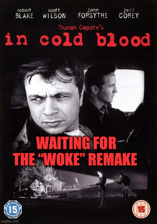 When will we see this? | WAITING FOR THE “WOKE” REMAKE | image tagged in gifs,woke,movies,hypocrisy,hollywood liberals | made w/ Imgflip meme maker