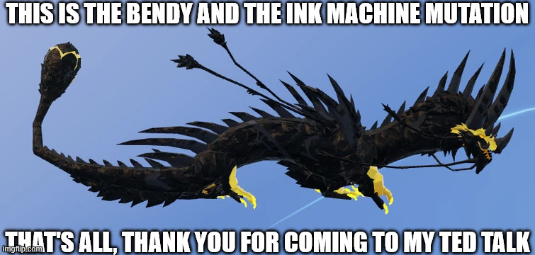 Laziest mutation ever? | THIS IS THE BENDY AND THE INK MACHINE MUTATION; THAT'S ALL, THANK YOU FOR COMING TO MY TED TALK | image tagged in roblox,creatures of sonaria | made w/ Imgflip meme maker