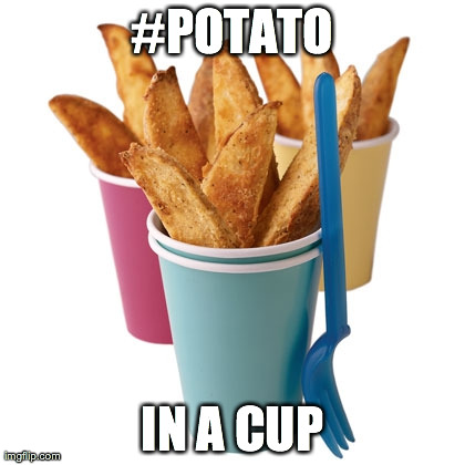 #POTATO IN A CUP | made w/ Imgflip meme maker
