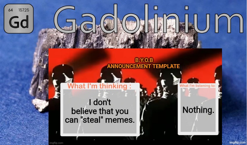 you can steal posts though | image tagged in gadolinium temp | made w/ Imgflip meme maker