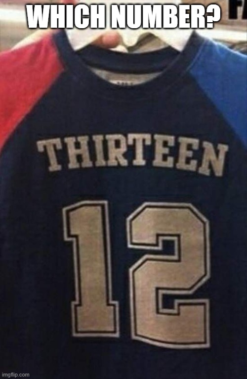 Number Fail | WHICH NUMBER? | image tagged in you had one job | made w/ Imgflip meme maker