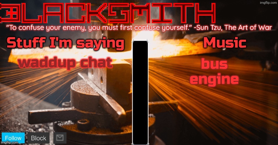 NoUBlacksmith Announcement Temp - 2025 Revised | waddup chat; bus engine | image tagged in noublacksmith announcement temp - 2025 revised | made w/ Imgflip meme maker