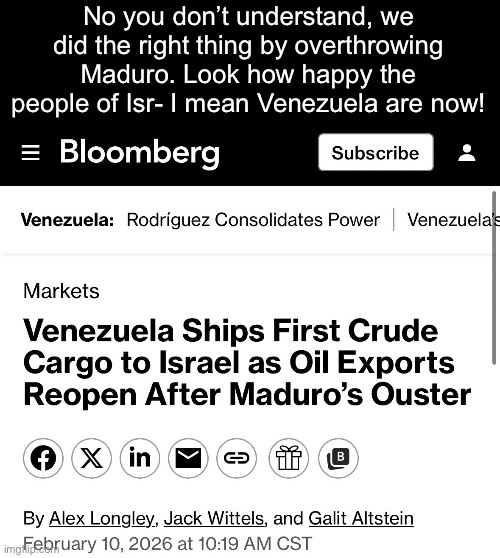 We Are the Terrorists | No you don’t understand, we did the right thing by overthrowing Maduro. Look how happy the people of Isr- I mean Venezuela are now! | image tagged in venezuela,israel,maduro,donald trump,iraq | made w/ Imgflip meme maker