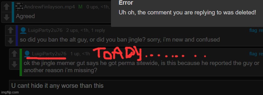 Umm so apparently the jingle memer person just told me  ( A new user) That they got perma site banned ? Like wtf why ? Plz unban | made w/ Imgflip meme maker