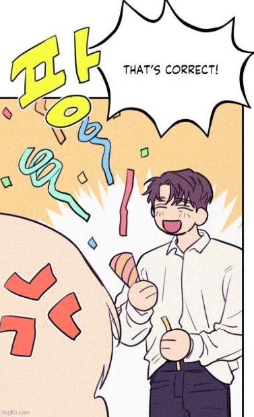 that's CORRECT | image tagged in that's correct | made w/ Imgflip meme maker