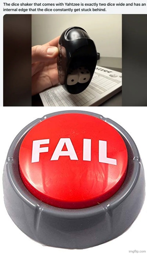 Dice being constantly stuck | image tagged in fail red button,dice,you had one job,memes,yahtzee,stuck | made w/ Imgflip meme maker