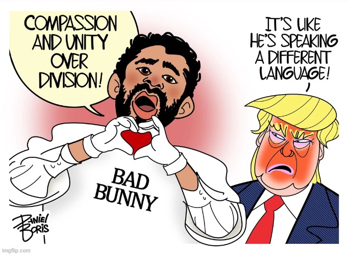 Poor Don! | image tagged in bad bunny,super bowl,superbowl 60,half time show,2026 | made w/ Imgflip meme maker