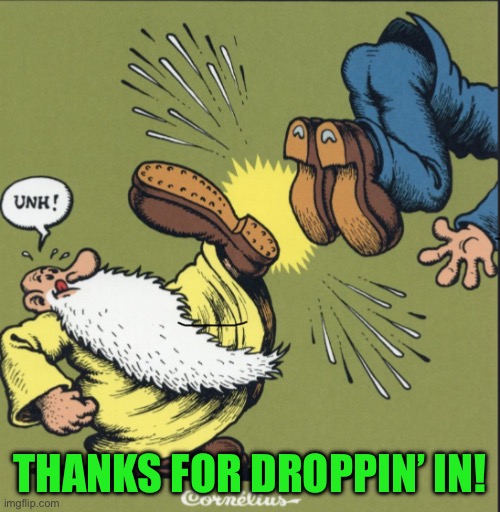 THANKS FOR DROPPIN’ IN! | made w/ Imgflip meme maker