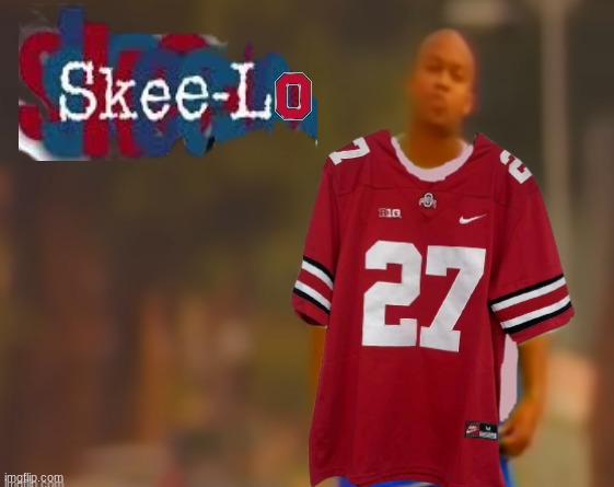skee-lo meme | image tagged in memes,skee-lo,ohio state buckeyes,ohio state,college football,rap | made w/ Imgflip meme maker