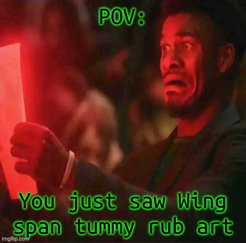 Now that’s relatable | POV:; You just saw Wing span tummy rub art | image tagged in jimmy butler horrified | made w/ Imgflip meme maker