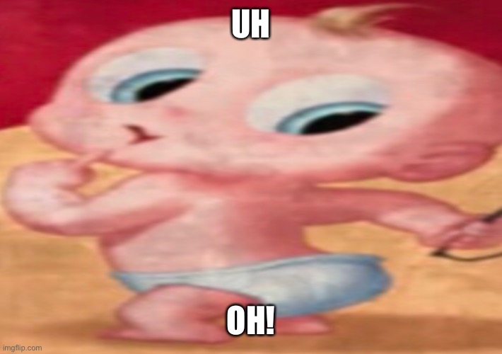 UH OH! | UH; OH! | image tagged in cloudy with a chance of meatballs,baby brent | made w/ Imgflip meme maker