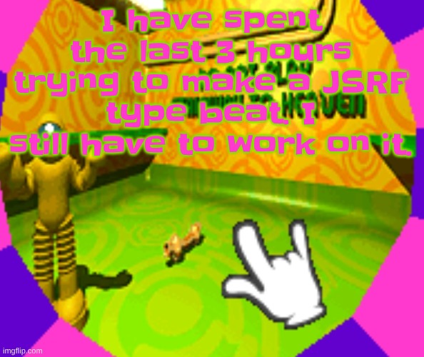 No stairway? Denied! | I have spent the last 3 hours trying to make a JSRF type beat. I still have to work on it. | image tagged in no stairway denied | made w/ Imgflip meme maker